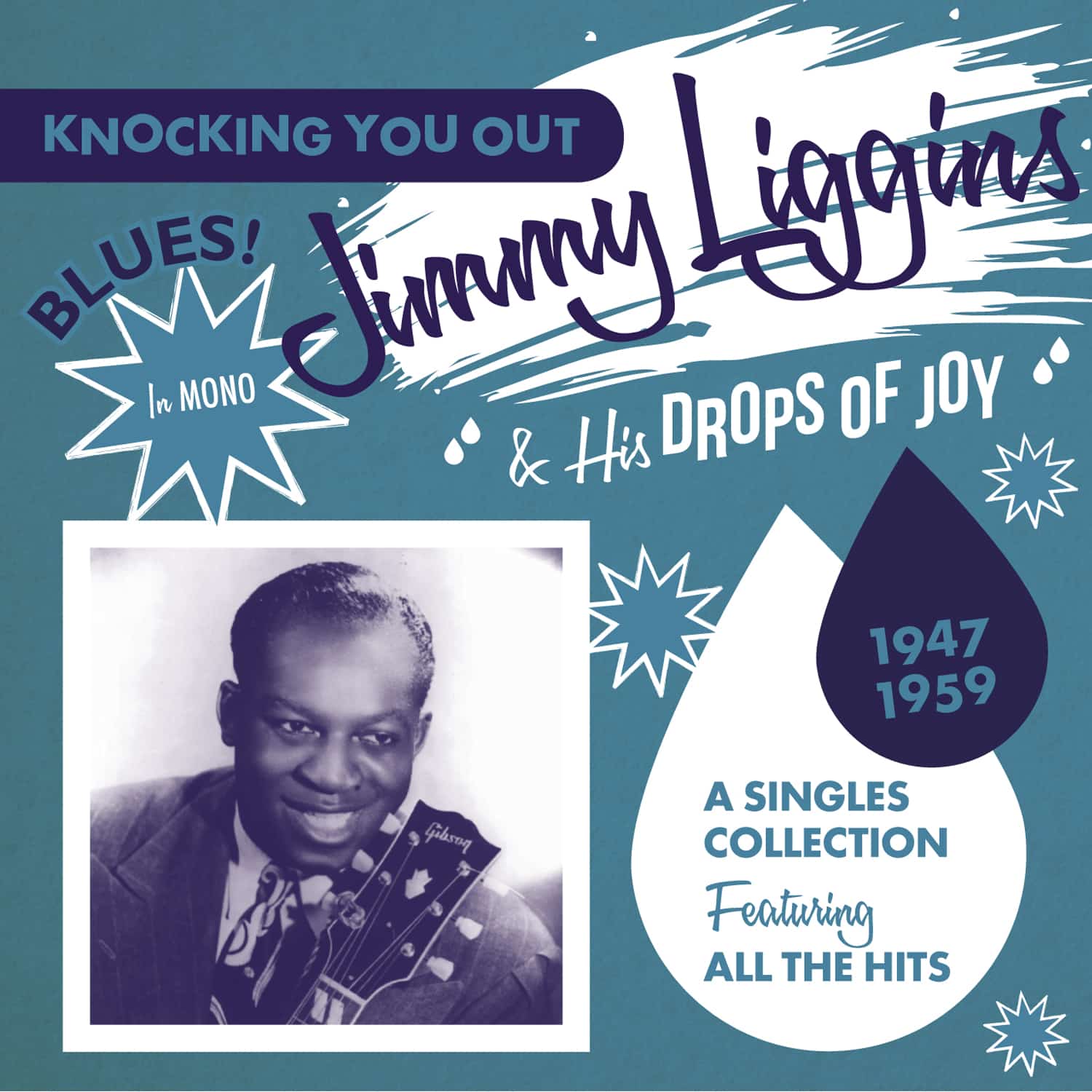 Jimmy LIGGINS & His Drops of Joy – Knocking You Out – A Singles Collection Featuring All The Hits 1947-1959