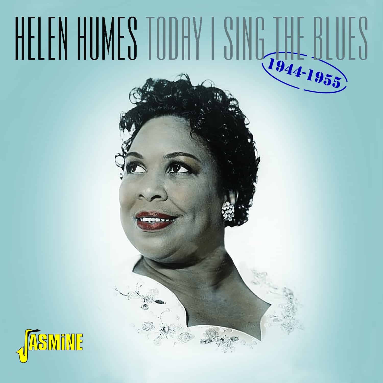 Helen HUMES - Today I Sing the Blues 1944-1955