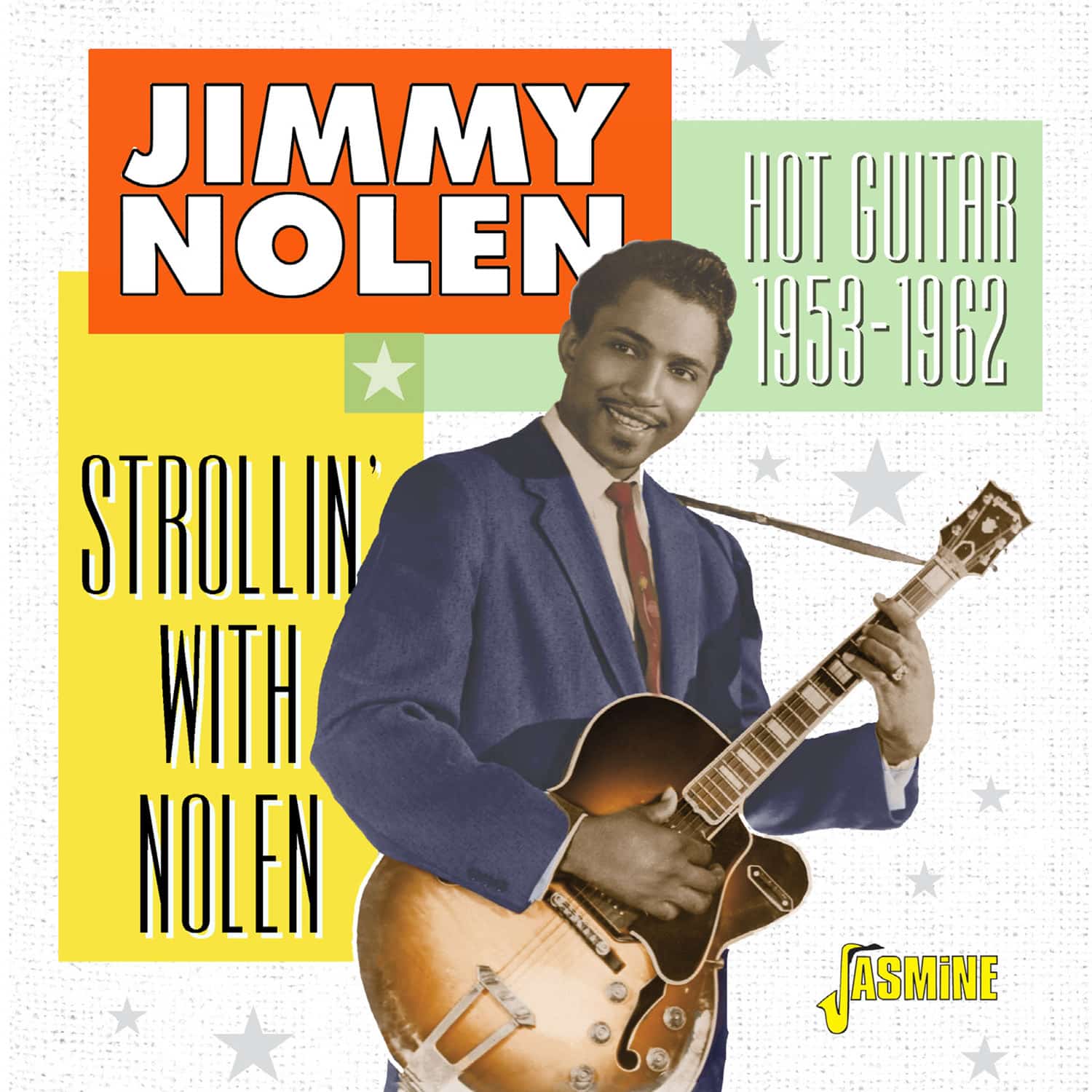 Jimmy NOLEN - Strollin' with Nolen - Hot Guitar, 1953-1962