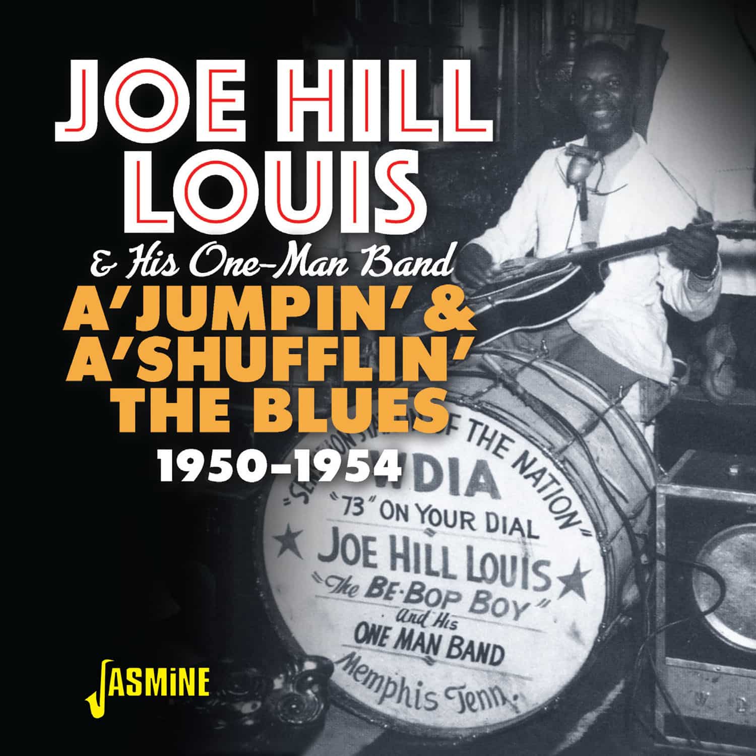 Joe HILL LOUIS & His One-Man Band - A'Jumpin' & A'Shufflin' The Blues, 1950-1954
