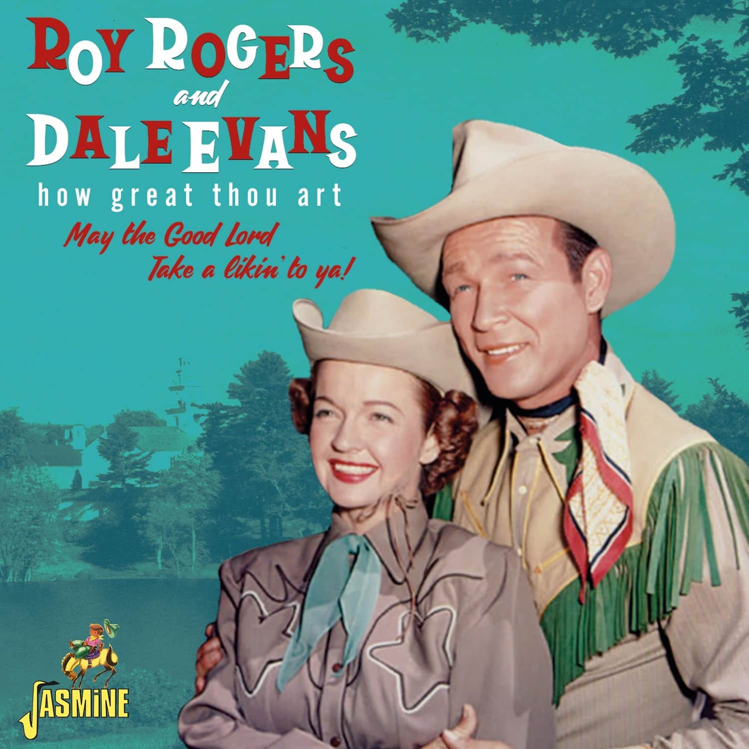 Roy ROGERS and Dale Evans - How Great thou Art - May the Good Lord Take a Likin' to Ya!