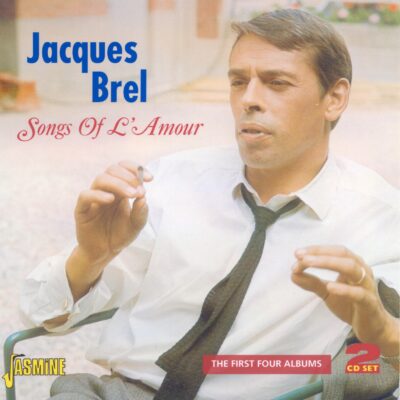 Jacques BREL - Song of L'Amour - The First Four Albums