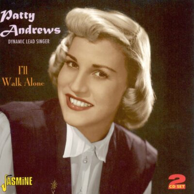 Patty ANDREWS - I'll Walk Alone - Dynamic Lead Singer