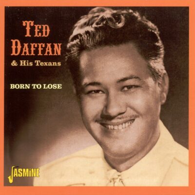 Ted DAFFAN - Born to Lose