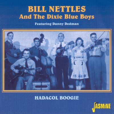 Bill NETTLES & His Dixie Blue Boys - Hadacol Boogie
