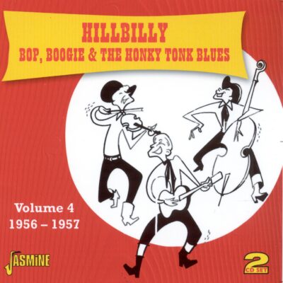 Various Artists - Hillbilly Bop, Boogie & The Honky Tonk Blues Vol 4 - 1956-57