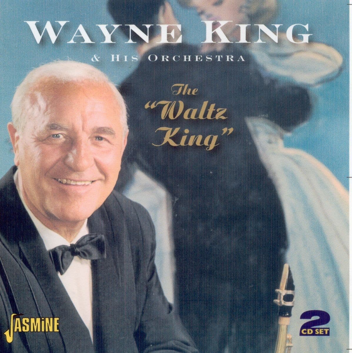 Wayne KING & His Orchestra - The "Waltz King"