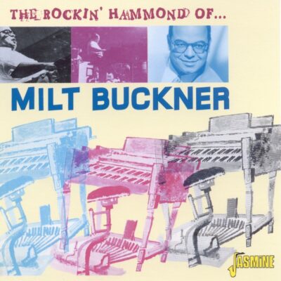 Milt BUCKNER - The Rockin' Hammond Of