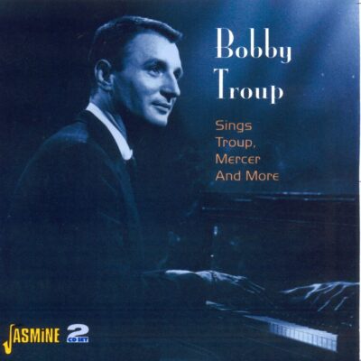Bobby TROUP - Sings Troup, Mercer And More