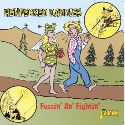Various Artists - Henpecked Daddies Fussin' An' Fightin'