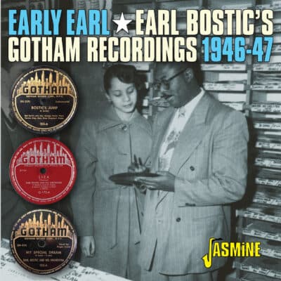 Earl Bostic - Early Earl | The Gotham Recordings, 1946-1947